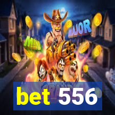 bet 556